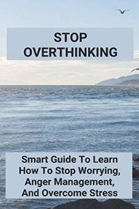Stop Overthinking