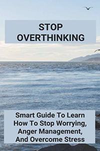 Stop Overthinking