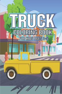 Truck Coloring Book For Kids Ages 3-5