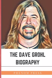 The Dave Grohl Biography