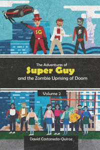 The Adventures of Super Guy and the Zombie Uprising of Doom
