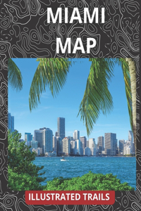 Miami Map & Illustrated Trails