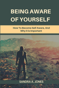 Being Aware of Yourself