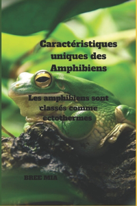 Caractéristiques uniques des Amphibiens