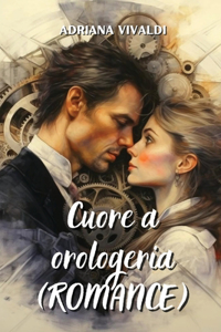 Cuore a orologeria (ROMANCE)