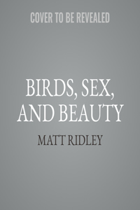 Birds, Sex, and Beauty