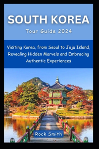 South Korea Tour Guide 2024