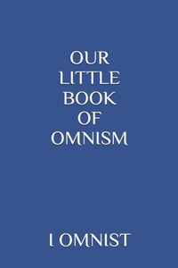 Our Little Book of Omnism