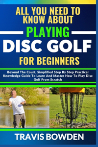 All You Need to Know about Playing Disc Golf for Beginners