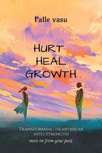 Hurt. Heal. Growth