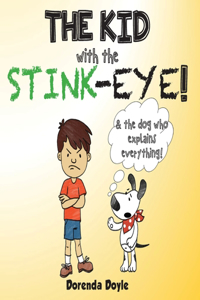 THE KID with the STINK-EYE!