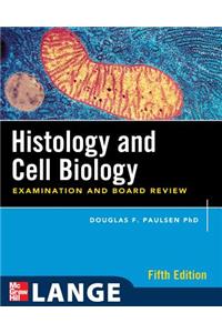 Histology and Cell Biology: Examination and Board Review, Fifth Edition