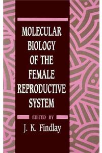 Molecular Biology of the Female Reproductive System