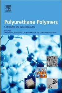 Polyurethane Polymers: Composites and Nanocomposites