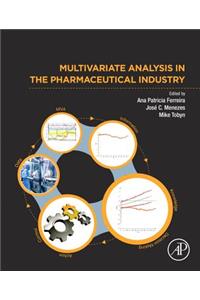 Multivariate Analysis in the Pharmaceutical Industry
