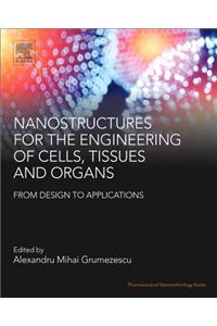Nanostructures for the Engineering of Cells, Tissues and Organs