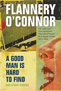 A Good Man is Hard to Find and Other Stories