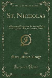 St. Nicholas, Vol. 32
