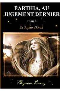 Earthia Au Jugement Dernier - Tome 3 - Le Saphir d'Orah