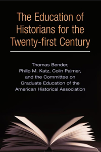Education of Historians for the Twenty-First Century