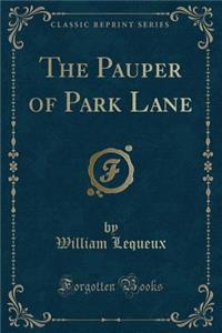 The Pauper of Park Lane (Classic Reprint)