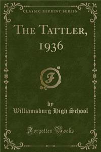 The Tattler, 1936 (Classic Reprint)