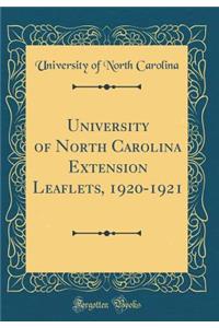 University of North Carolina Extension Leaflets, 1920-1921 (Classic Reprint)