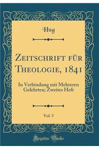 Zeitschrift FÃ¼r Theologie, 1841, Vol. 5: In Verbindung Mit Mehreren Gelehrten; Zweites Heft (Classic Reprint)