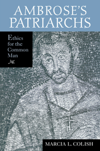 Ambrose S Patriarchs: Ethics for the Common Man