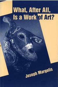 What, After All, Is a Work of Art?