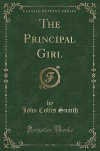 The Principal Girl (Classic Reprint)