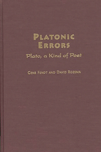 Platonic Errors: Plato, a Kind of Poet