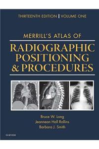 Merrill's Atlas of Radiographic Positioning and Procedures - E-Book