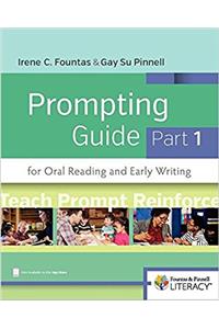 Fountas & Pinnell Prompting Guide, Part 1 for Oral Reading and Early Writing