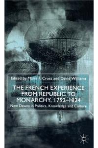 The French Experience from Republic to Monarchy, 1792-1824