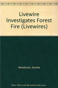 Livewire Investigates Forest Fire