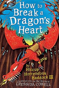 How to Train Your Dragon: How to Break a Dragon's Heart: Book 8