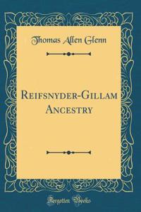 Reifsnyder-Gillam Ancestry (Classic Reprint)