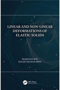 Linear and Non-Linear Deformations of Elastic Solids