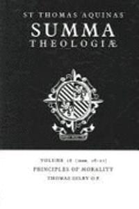 Summa Theologiae: Volume 18, Principles of Morality: 1a2ae. 18-21