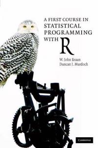 First Course in Statistical Programming with R