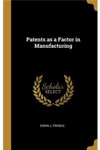 Patents as a Factor in Manufacturing