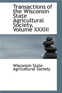 Transactions of the Wisconsin State Agricultural Society, Volume XXXIII