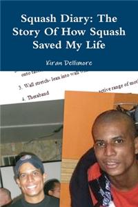 Squash Diary: The Story Of How Squash Saved My Life