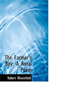 The Farmer's Boy; A Rural Poem