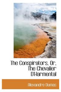The Conspirators, Or, the Chevalier D'Harmental
