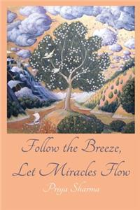 Follow The Breeze, Let Miracles Flow