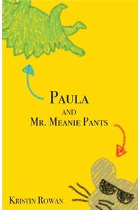 Paula and Mr. Meanie Pants