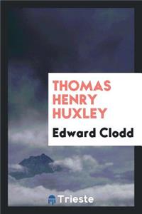 Thomas Henry Huxley