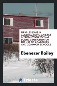 First Lessons in Algebra ...